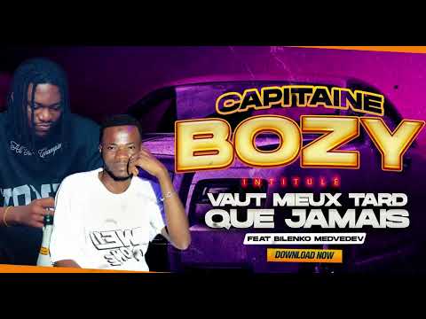 CAPITAINE BOZI & BILENKO MEDVEDEV - VAUT MIEUX TARD QUE JAMAIS
