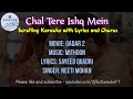 chal tere ishq mein | karaoke | gadar 2 | phir se ek baar | with lyrics | mithoon | neeti mohan