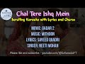 Chal Tere Ishq Mein Karaoke Gadar 2 Phir Se Ek Baar With Lyrics Mithoon Neeti Mohan