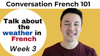 How to talk about the weather in French | French Conversation 101