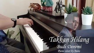Download lagu Takkan Hilang - Budi Doremi // Piano cover by Hans ( EHK Piano ) mp3