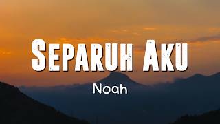 Download lagu Noah - Separuh Aku [Lirik Video] mp3