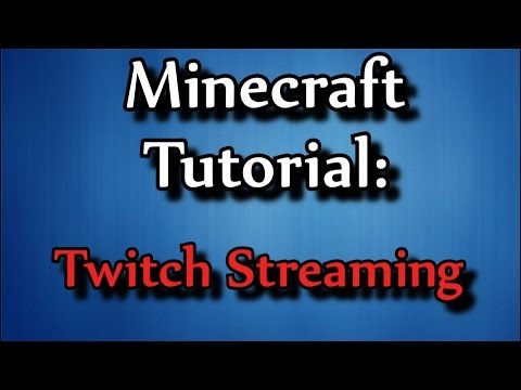 Minecraft Tutorial: Twitch Streaming (Snapshot 13w48a)