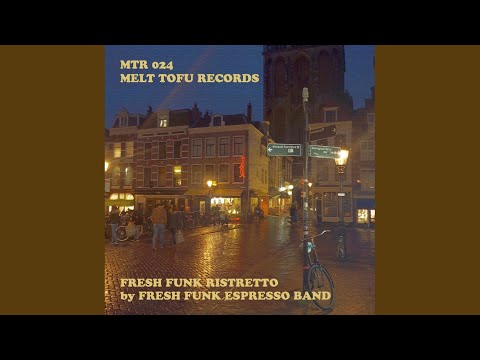 Fresh Funk Ristretto (FFEB's 'Light Roast' Dub Mix)
