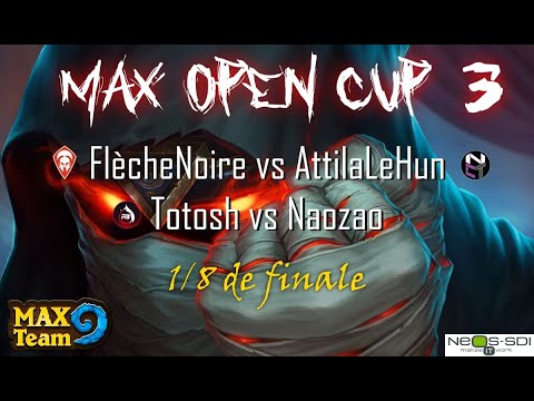 MAX Open Cup 3 - FlècheNoire vs AttilaLeHun + Totosh vs Naozao (1/8 de finale)