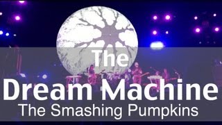 The Dream Machine - The Smashing Pumpkins (Camden / Philadelphia)