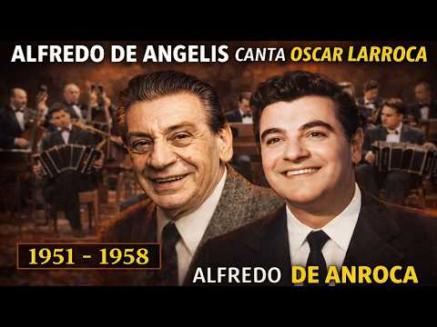 Alfredo De Angelis canta Oscar Larroca | Sus Mejores Tangos (1951–1958)