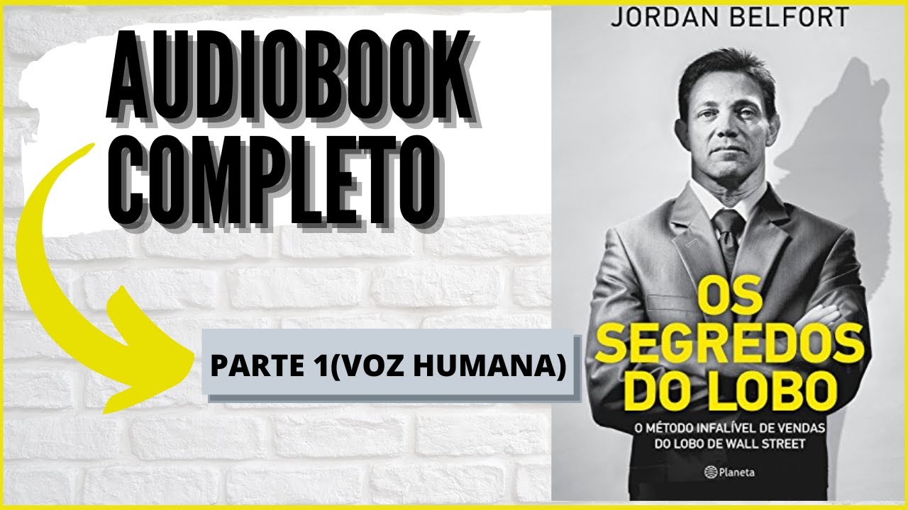 Os SEGREDOS DO LOBO AudioBook Completo, o método infalível de venda do lobo de wall street(parte1)