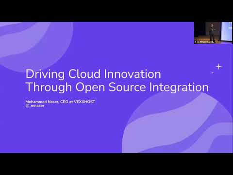 Driving Cloud Innovation Through Open Source Integration - Mohammed Naser, VEXXHOST