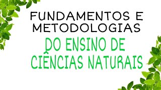 FUNDAMENTOS E METODOLOGIAS DO ENSINO DE CIÊNCIAS NATURAIS 📚 PEDAGOGIA EAD 🦉📝