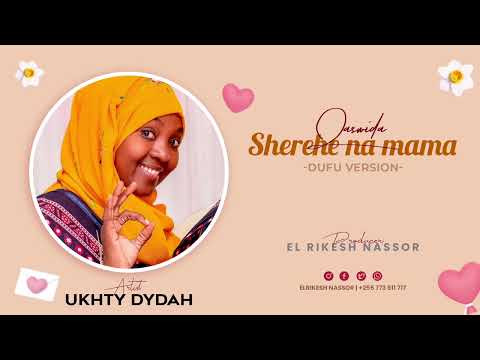 Qaswida Mpya kutoka kwa Ukhty Dyda Sherehe na Mama Dufu 2025 (+255 773 611 717)