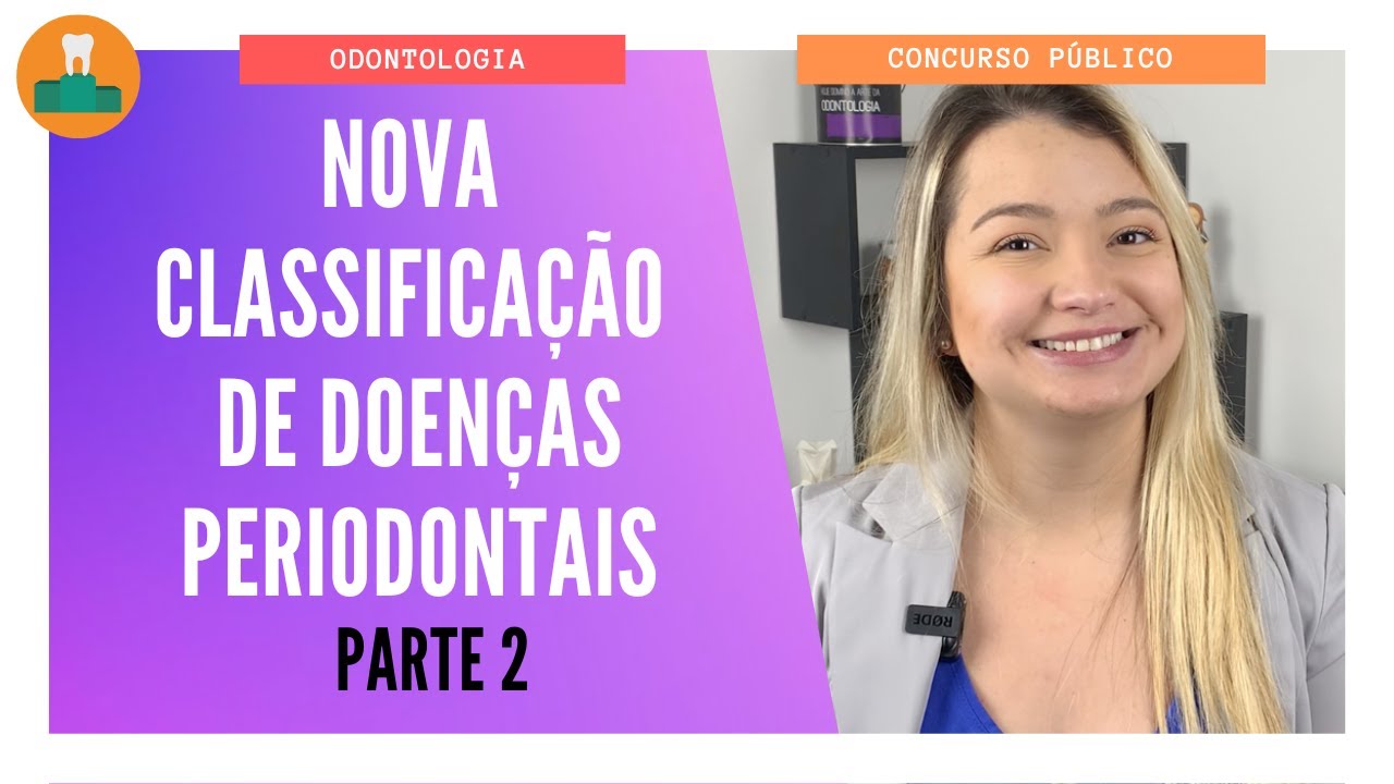 NOVA CLASSIFICAÇÃO DE DOENÇAS PERIODONTAIS [PARTE 2]