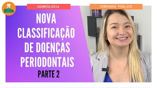 NOVA CLASSIFICAÇÃO DE DOENÇAS PERIODONTAIS [PARTE 2]