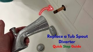 How to Replace a Tub Spout Diverter || Quick Step Guide ||
