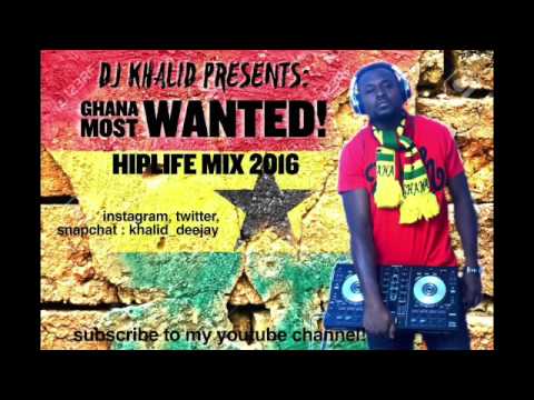 Hiplife Mix 2016 Vol 2 by dj khalid, Ghana Most Wanted Hiplife 2016