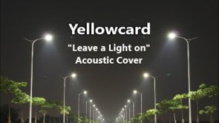 Yellowcard - Leave a Light on (Acoustic Cover)