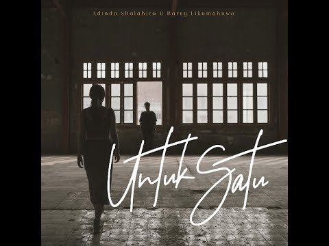 Untuk Satu - Adinda Shalahita & Barry Likumahuwa (MV)