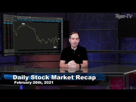 February 26th, Daily Stock Market Recap with Tom O'Brien - 2021
