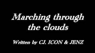 Marching through the clouds : CJ , ICON & JENZ .wmv