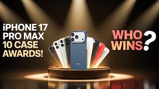 10 iPhone 17 Pro Max Cases Awards! Which Ones Takes The Top Spot! ✅