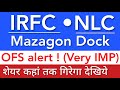 IRFC OFS ALERT 🔴 IRFC SHARE LATEST NEWS • MAZAGON DOCK • NLC SHARE • IRFC PRICE • STOCK MARKET INDIA