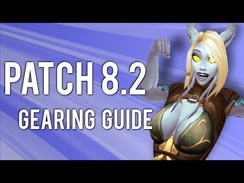 How To Gear In Patch 8.2 - WoW: Battle For Azeroth 8.2