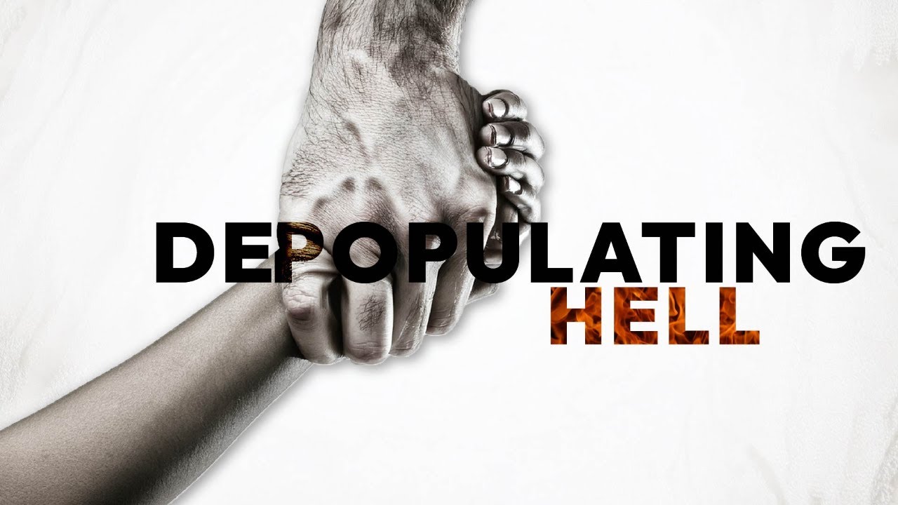 Depopulating Hell Week 03 - Why No One MUST Go To Hell - And What YOU Can Do To Help!
