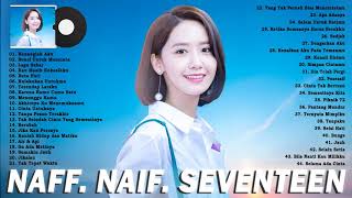 Download lagu NAFF, NAIF, SEVENTEEN - Lagu Galau Tahun 2000an Paling Menyentuh Hati mp3