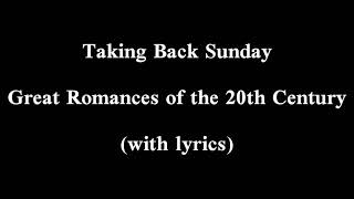 Taking Back Sunday - Great Romances of the 20th Century (with lyrics)