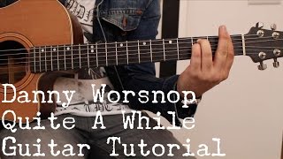 Danny Worsnop - Quite A While - Guitar Tutorial
