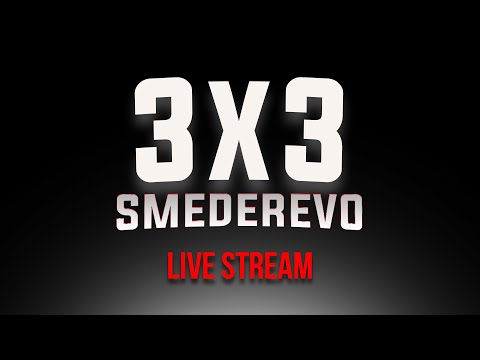 3x3 Smederevo Live Stream 2022