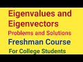 Eigenvalues And Eigenvectors Problems And Solutions Freshman Course For College Students Adv