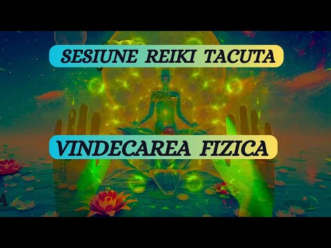 SESIUNE REIKI TACUTA - VINDECAREA FIZICA - regenerarea corpului