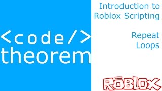 Repeat Loops - Introduction to Roblox Scripting - Part 17