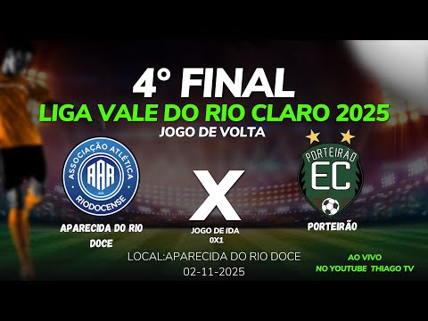 QUARTAS DE FINAL APARECIDA DO RIO DOCE   X    PORTEIRÃO.