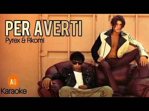 Per averti - Pyrex feat. Rkomi - KARAOKE AG