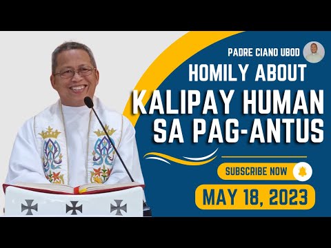 Fr. Ciano Homily about KALIPAY HUMAN SA PAG-ANTUS - 5/18/2023
