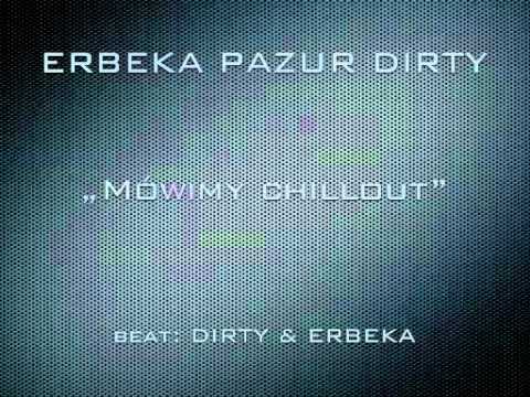 ERBEKA ft. PAZUR DIRTY - Mówimy chillout (beat DIRTY & ERBEKA)