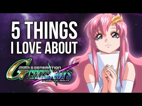 5 Things I Love About SD Gundam G Generation Cross Rays