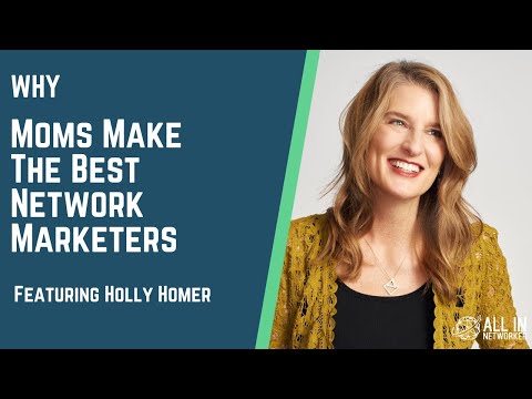 Why Moms Make The Best Network Marketers | ALL In Networker Episode 009