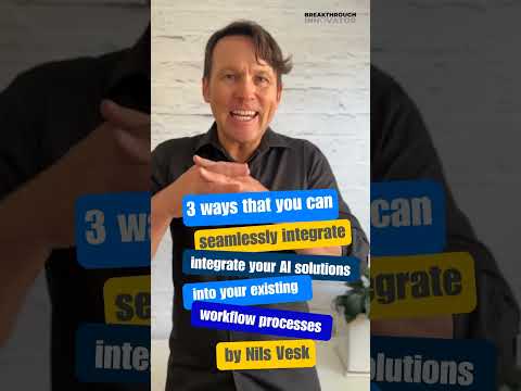 3 ways that you can seamlessly integrate your AI solutions into your existing workflow processes