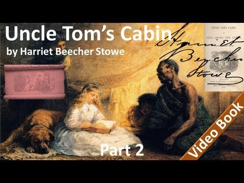 , title : 'Part 2 - Uncle Tom's Cabin Audiobook by Harriet Beecher Stowe (Chs 8-11)'
