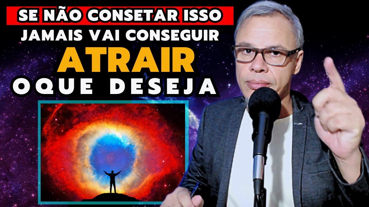 ESSE É O SEGREDO Que Nunca te Contaram SOBRE ATRAIR COISAS Usando a lei da atração