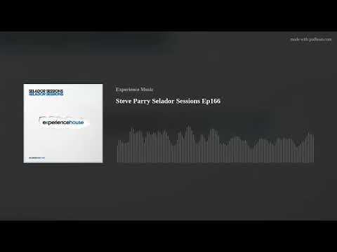 Steve Parry Selador Sessions Ep166