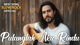 Download lagu PULANGLAH AKU RINDU - LAGU SLOW ROCK MALAYSIA TERBARU VIRAL | LAGU CINTA PENUH KENANGAN | TERPOPULER mp3