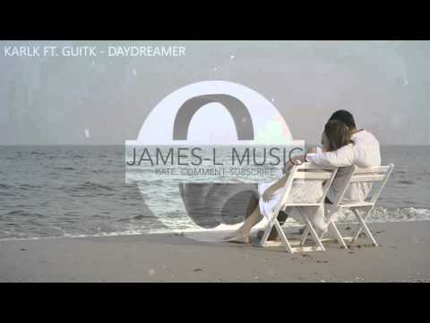 KarlK feat. GuitK - Daydreamer