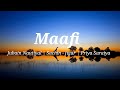 Maafi(lyrics) | Jubain Nautiyal | Sachin - Jigar | Priya Saraiya | Yash Ingole