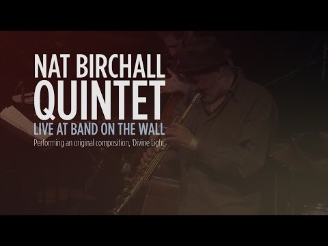 Nat Birchall Quintet 'Divine Light' live at Band on the Wall