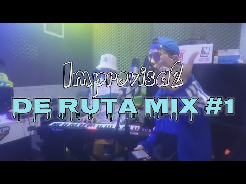 Improvisa2 - DE RUTA MIX 1#