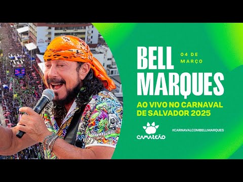 CARNAVAL DE SALVADOR 2025 - Bell Marques - Bloco CAMALEÃO (terça)